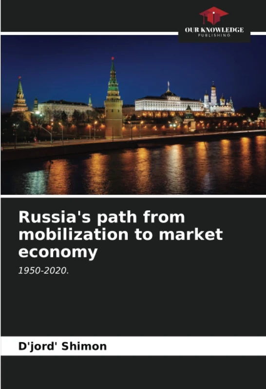 Russia's path from mobilization to market economy: 1950-2020. - Image 1