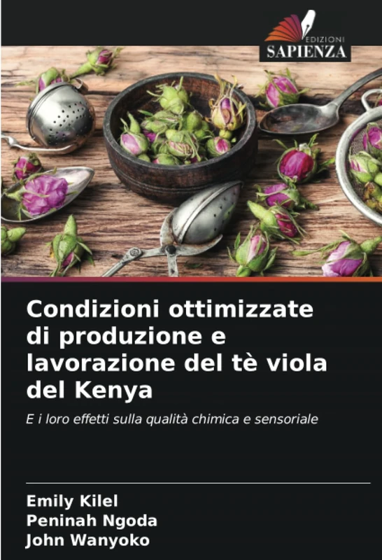 Condizioni ottimizzate di produzione e lavorazione del tè viola del Kenya: E i loro effetti sulla qualità chimica e sensoriale