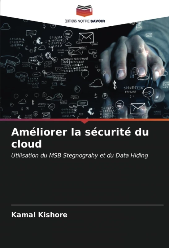 Améliorer la sécurité du cloud: Utilisation du MSB Stegnograhy et du Data Hiding