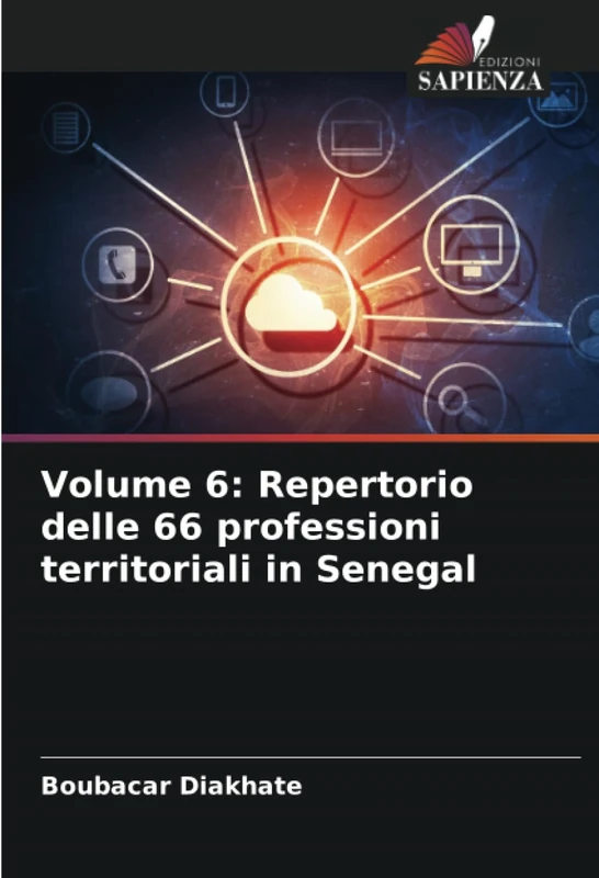 Volume 6: Repertorio delle 66 professioni territoriali in Senegal
