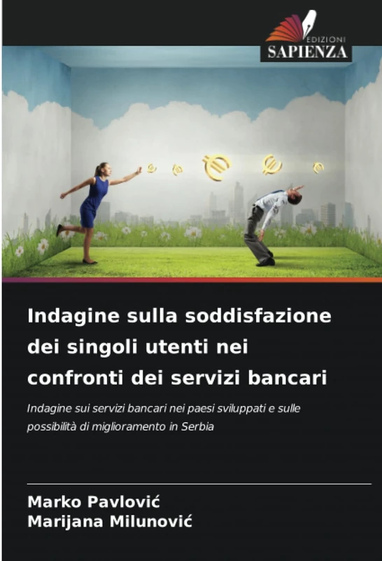 Indagine sulla soddisfazione dei singoli utenti nei confronti dei servizi bancari: Indagine sui servizi bancari nei paesi sviluppati e sulle possibilità di miglioramento in Serbia