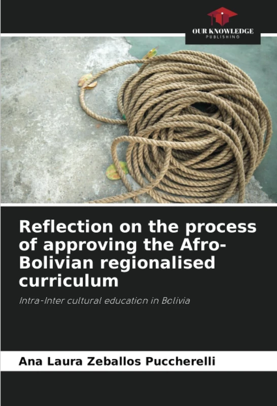 Reflection on the process of approving the Afro-Bolivian regionalised curriculum: Intra-Inter cultural education in Bolivia