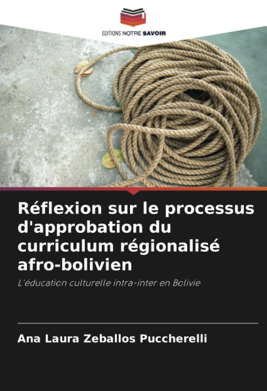 Réflexion sur le processus d'approbation du curriculum régionalisé afro-bolivien: L'éducation culturelle intra-inter en Bolivie