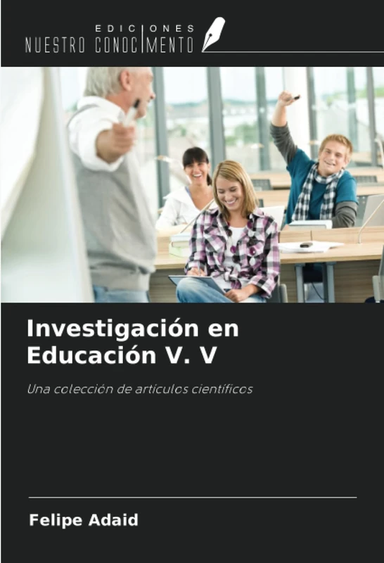 Investigación en Educación V. V: Una colección de artículos científicos