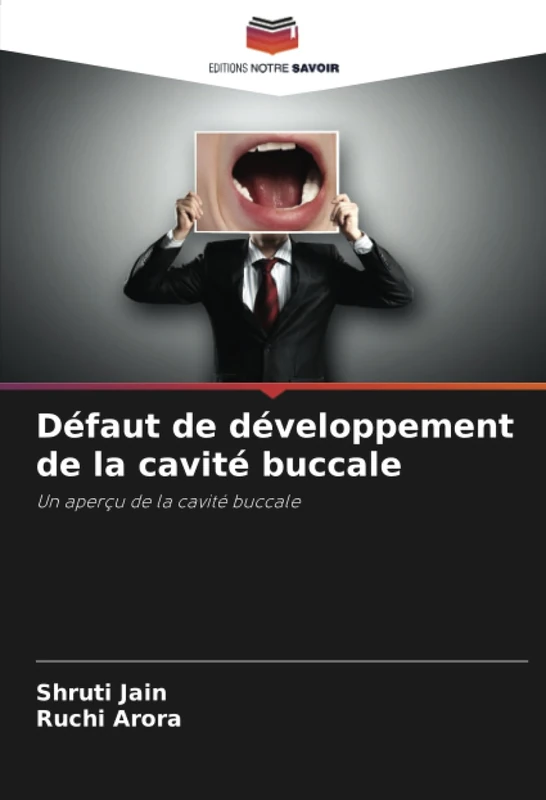 Défaut de développement de la cavité buccale: Un aperçu de la cavité buccale