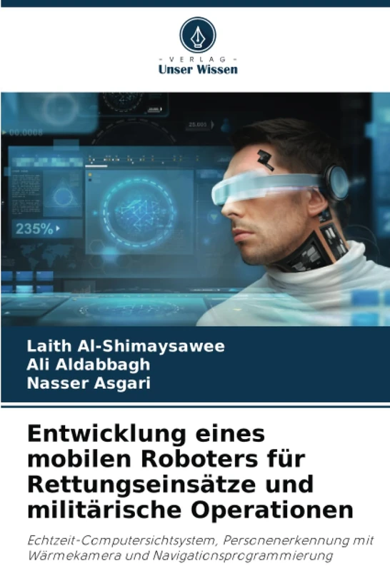 Entwicklung eines mobilen Roboters für Rettungseinsätze und militärische Operationen: Echtzeit-Computersichtsystem, Personenerkennung mit Wärmekamera und Navigationsprogrammierung