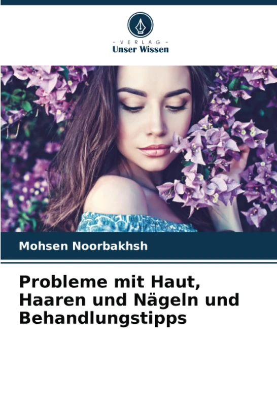 Probleme mit Haut, Haaren und Nägeln und Behandlungstipps