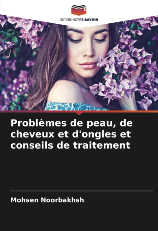 Problèmes de peau, de cheveux et d'ongles et conseils de traitement