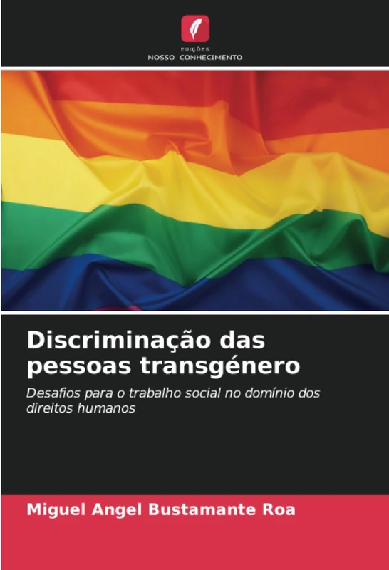 Discriminação das pessoas transgénero: Desafios para o trabalho social no domínio dos direitos humanos