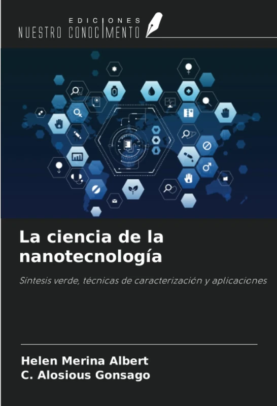 La ciencia de la nanotecnología: Síntesis verde, técnicas de caracterización y aplicaciones