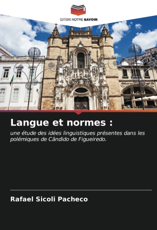 Langue et normes :: une étude des idées linguistiques présentes dans les polémiques de Cândido de Figueiredo.