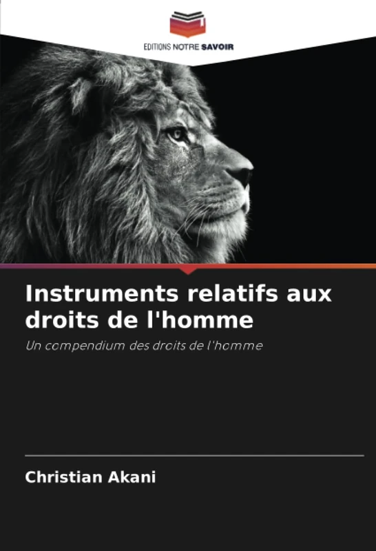 Instruments relatifs aux droits de l'homme: Un compendium des droits de l'homme