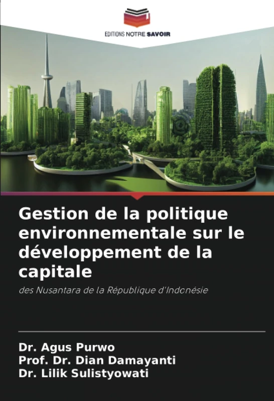 Gestion de la politique environnementale sur le développement de la capitale: des Nusantara de la République d'Indonésie