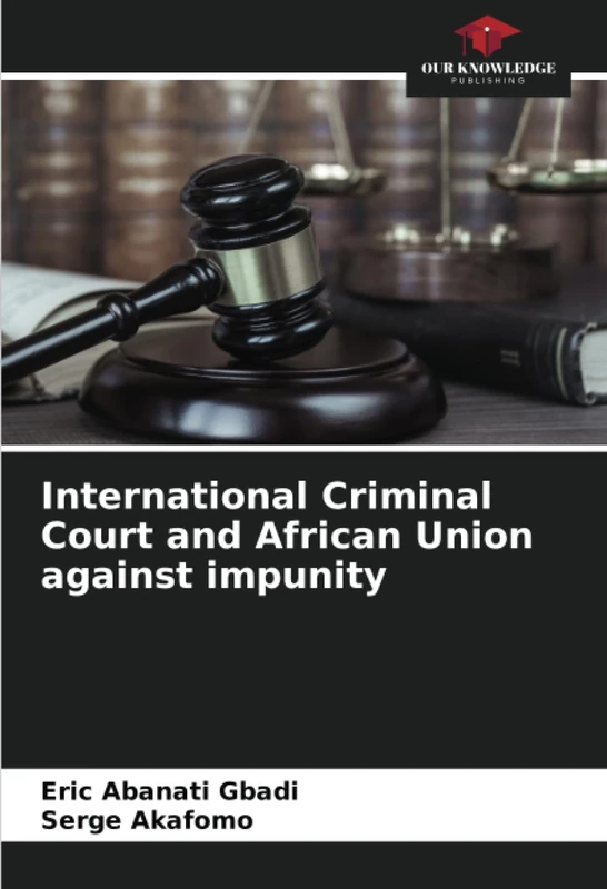 International Criminal Court and African Union against impunity