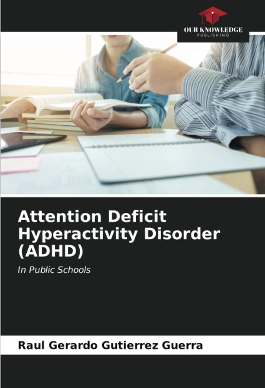 Attention Deficit Hyperactivity Disorder (ADHD): In Public Schools
