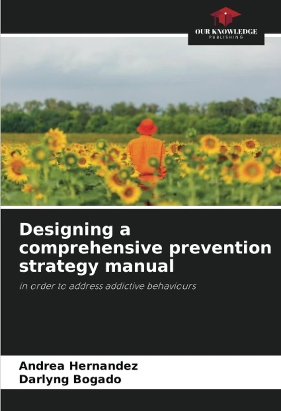 Designing a comprehensive prevention strategy manual: in order to address addictive behaviours