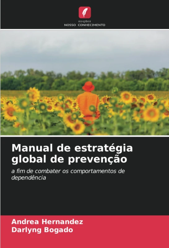 Manual de estratégia global de prevenção: a fim de combater os comportamentos de dependência
