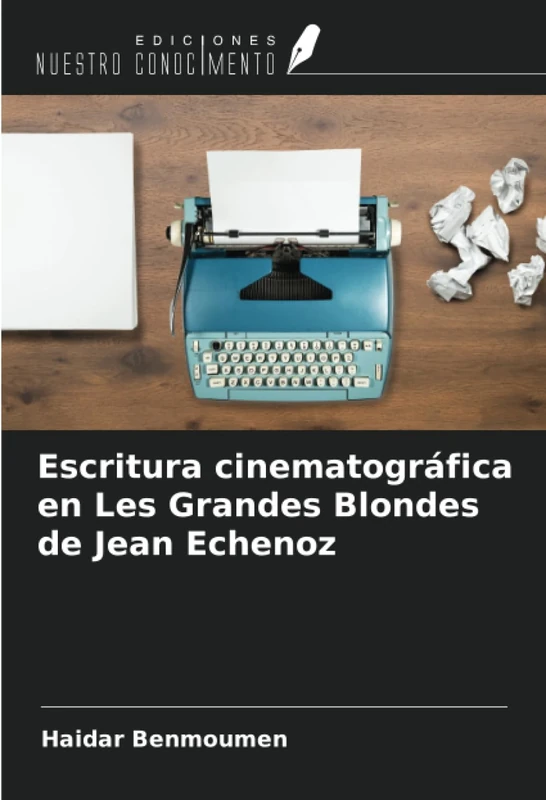 Escritura cinematográfica en Les Grandes Blondes de Jean Echenoz