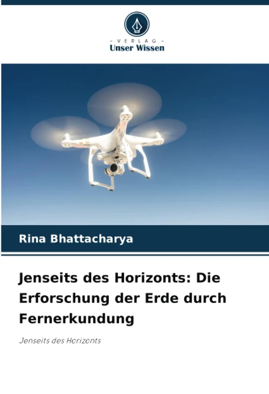 Jenseits des Horizonts: Die Erforschung der Erde durch Fernerkundung: Jenseits des Horizonts