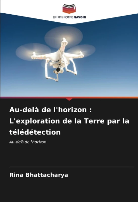 Au-delà de l'horizon : L'exploration de la Terre par la télédétection: Au-delà de l'horizon