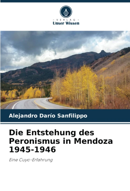 Die Entstehung des Peronismus in Mendoza 1945-1946: Eine Cuyo-Erfahrung