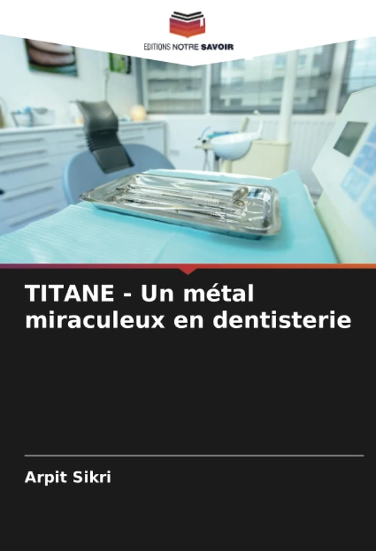 TITANE - Un métal miraculeux en dentisterie