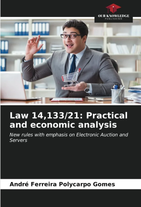 Law 14,133/21: Practical and economic analysis: New rules with emphasis on Electronic Auction and Servers