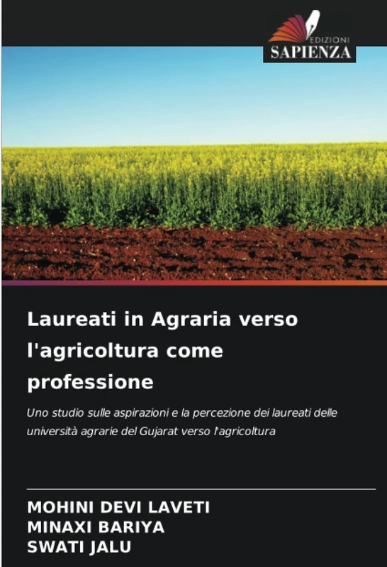 Laureati in Agraria verso l'agricoltura come professione: Uno studio sulle aspirazioni e la percezione dei laureati delle università agrarie del Gujarat verso l'agricoltura