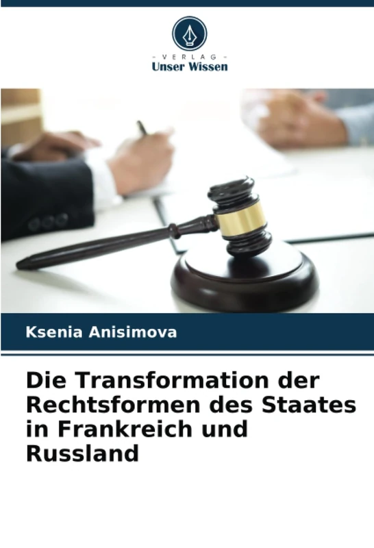 Die Transformation der Rechtsformen des Staates in Frankreich und Russland