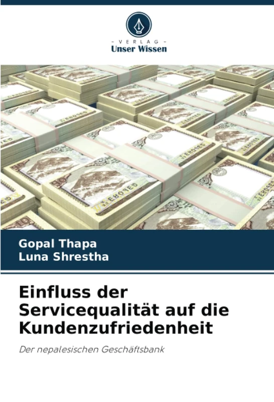 Einfluss der Servicequalität auf die Kundenzufriedenheit: Der nepalesischen Geschäftsbank