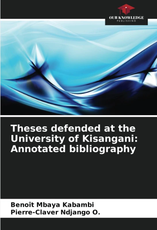 Theses defended at the University of Kisangani: Annotated bibliography