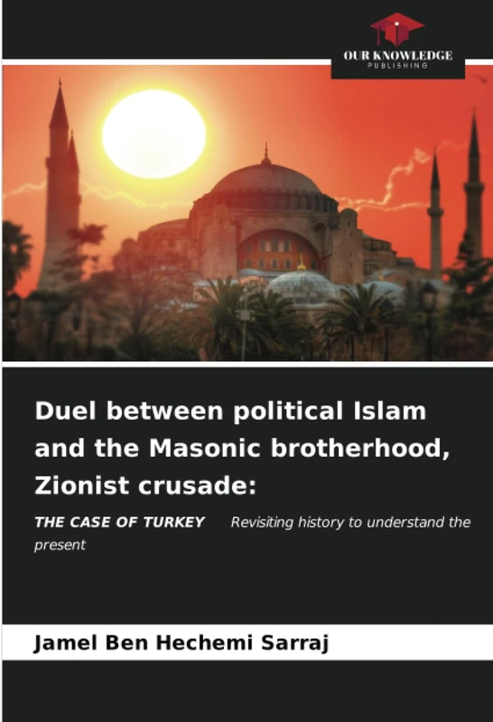 Duel between political Islam and the Masonic brotherhood, Zionist crusade:: THE CASE OF TURKEY Revisiting history to understand the present - Image 1