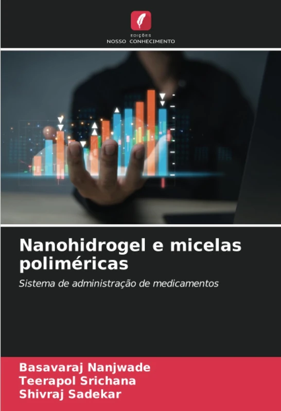 Nanohidrogel e micelas poliméricas: Sistema de administração de medicamentos