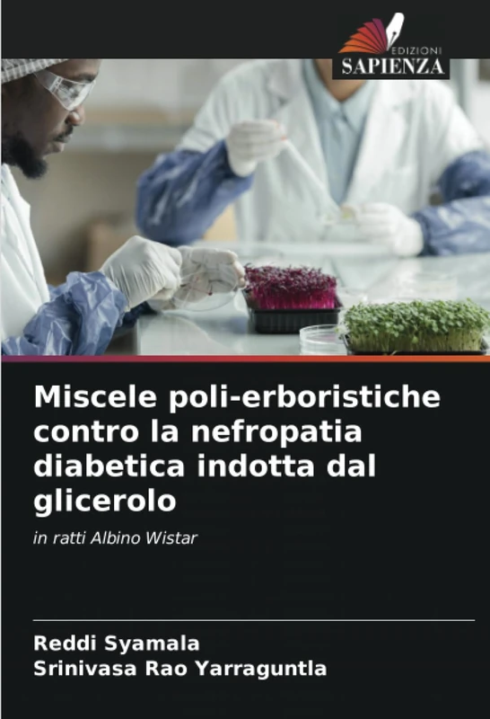 Miscele poli-erboristiche contro la nefropatia diabetica indotta dal glicerolo: in ratti Albino Wistar