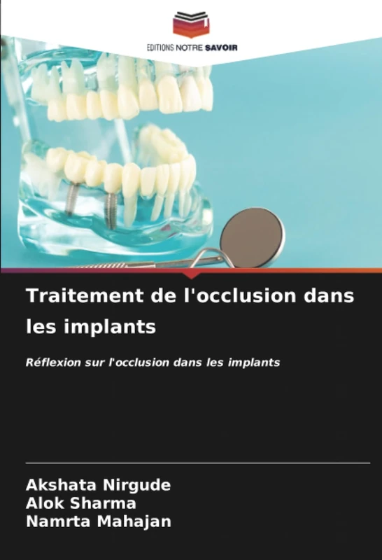 Traitement de l'occlusion dans les implants: Réflexion sur l'occlusion dans les implants