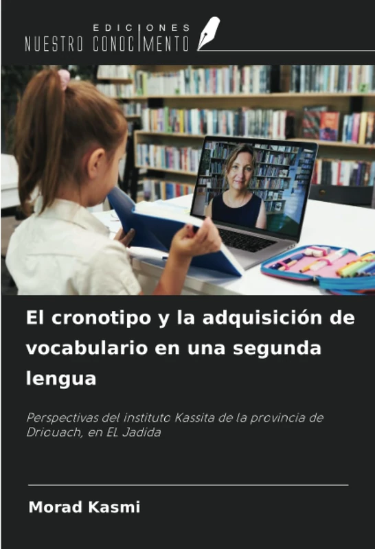 El cronotipo y la adquisición de vocabulario en una segunda lengua: Perspectivas del instituto Kassita de la provincia de Driouach, en EL Jadida