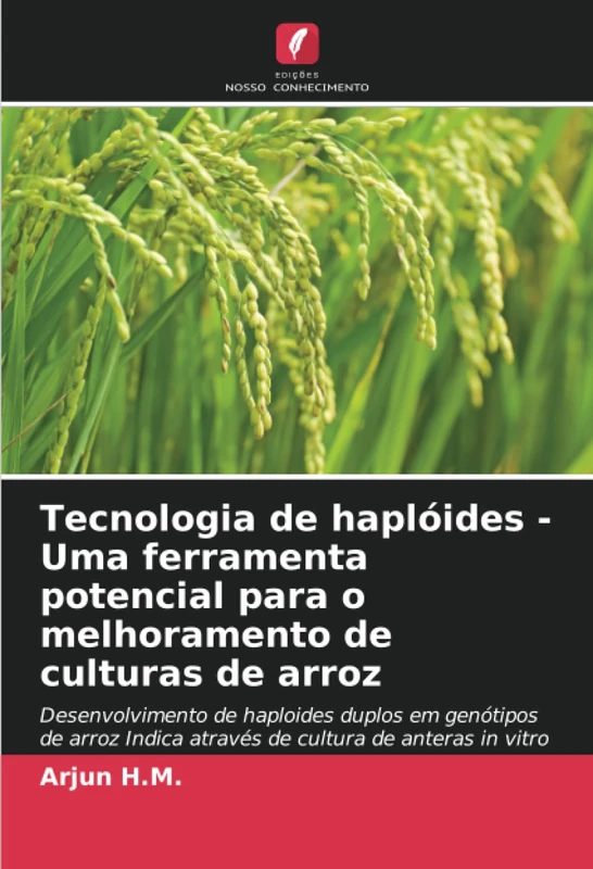 Tecnologia de haplóides - Uma ferramenta potencial para o melhoramento de culturas de arroz: Desenvolvimento de haploides duplos em genótipos de arroz Indica através de cultura de anteras in vitro - Image 1