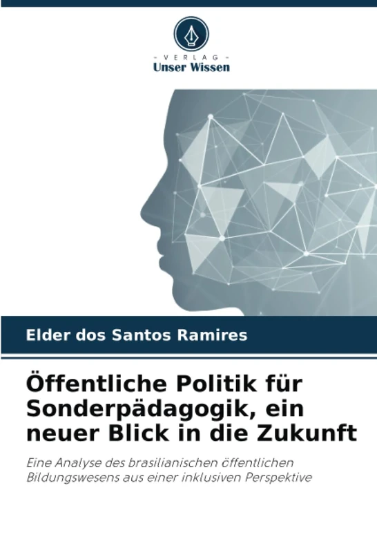 Öffentliche Politik für Sonderpädagogik, ein neuer Blick in die Zukunft: Eine Analyse des brasilianischen öffentlichen Bildungswesens aus einer inklusiven Perspektive