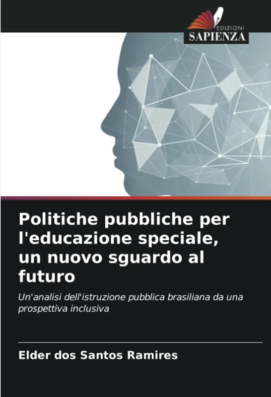 Politiche pubbliche per l'educazione speciale, un nuovo sguardo al futuro: Un'analisi dell'istruzione pubblica brasiliana da una prospettiva inclusiva