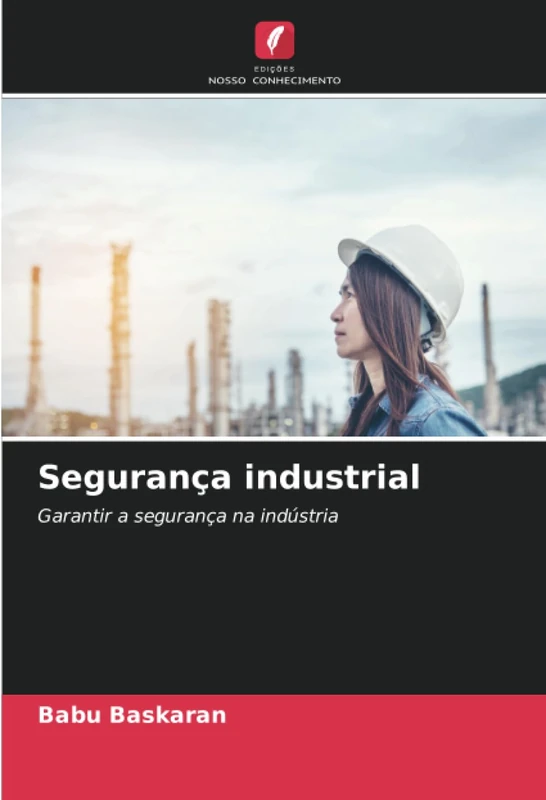 Segurança industrial: Garantir a segurança na indústria