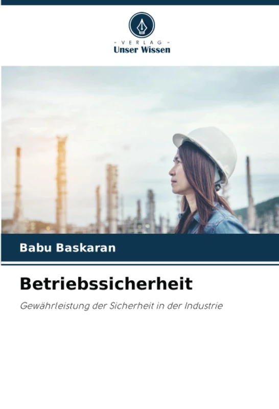 Betriebssicherheit: Gewährleistung der Sicherheit in der Industrie
