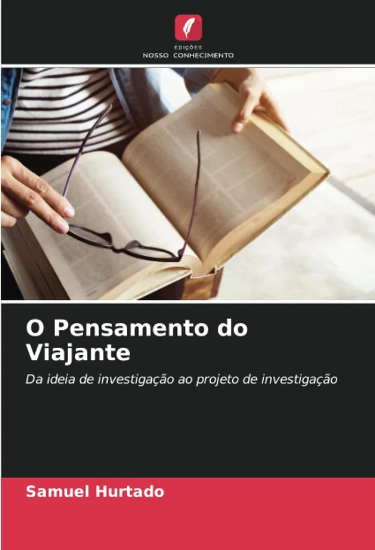 O Pensamento do Viajante: Da ideia de investigação ao projeto de investigação