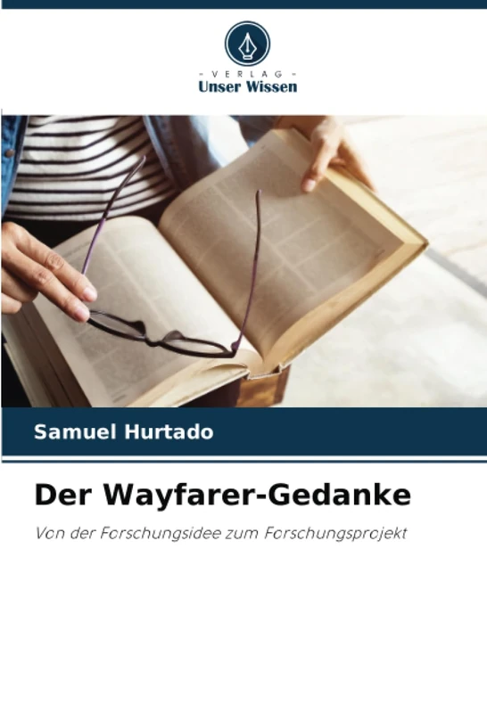 Der Wayfarer-Gedanke: Von der Forschungsidee zum Forschungsprojekt