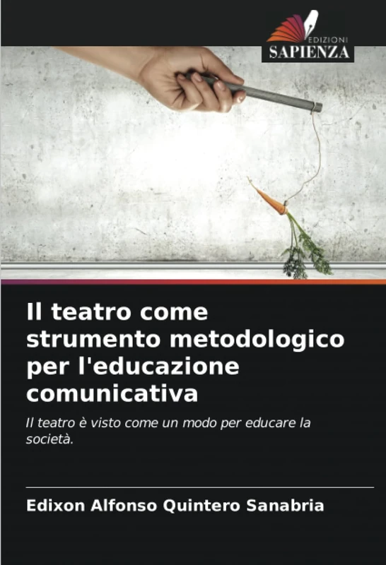 Il teatro come strumento metodologico per l'educazione comunicativa: Il teatro è visto come un modo per educare la società.