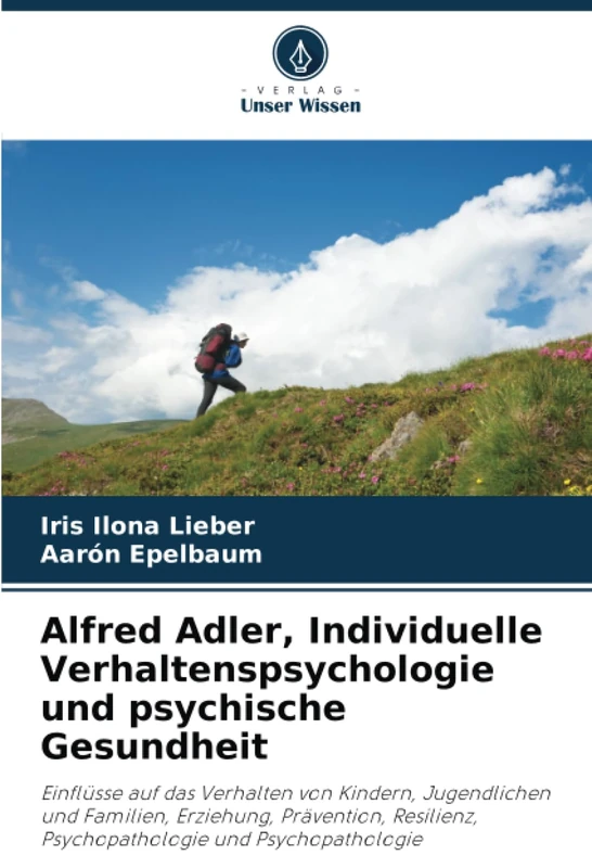 Alfred Adler, Individuelle Verhaltenspsychologie und psychische Gesundheit: Einflüsse auf das Verhalten von Kindern, Jugendlichen und Familien, ... Psychopathologie und Psychopathologie - Image 1