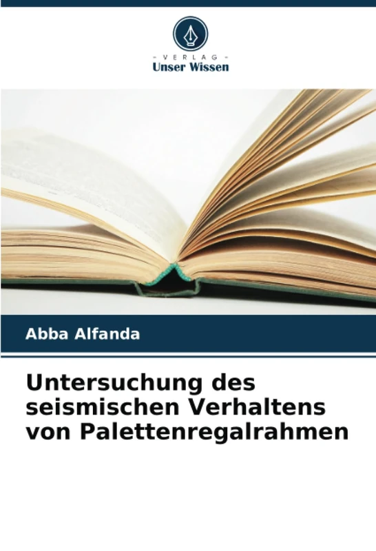 Untersuchung des seismischen Verhaltens von Palettenregalrahmen