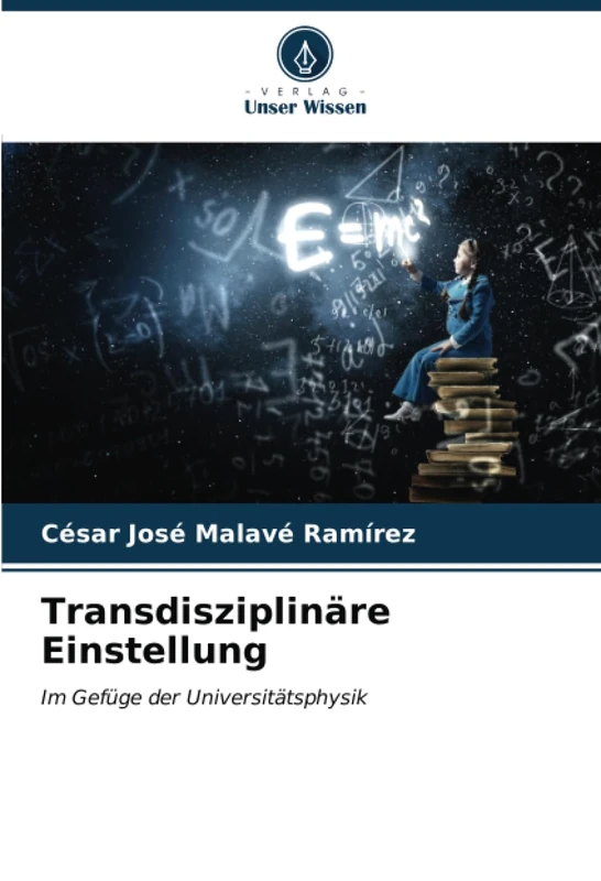 Transdisziplinäre Einstellung: Im Gefüge der Universitätsphysik