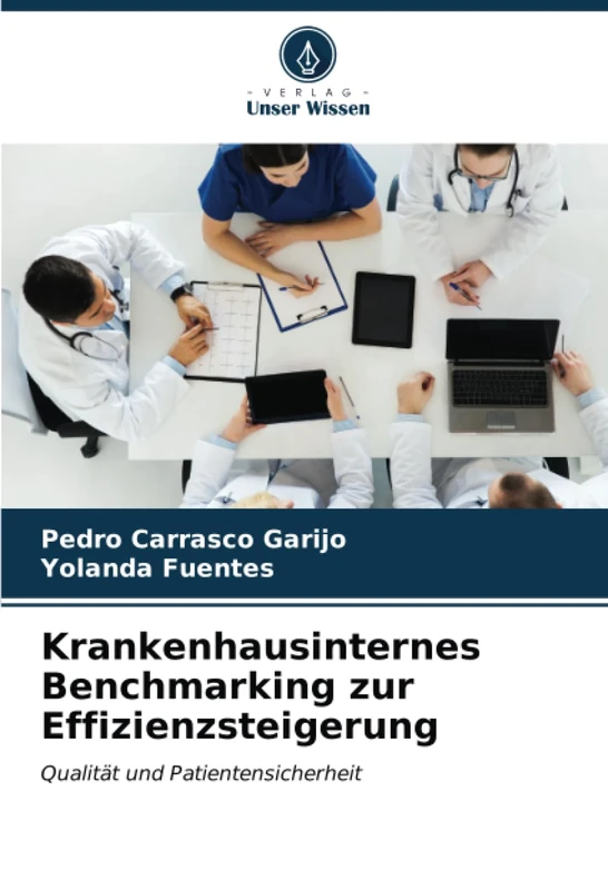 Krankenhausinternes Benchmarking zur Effizienzsteigerung: Qualität und Patientensicherheit