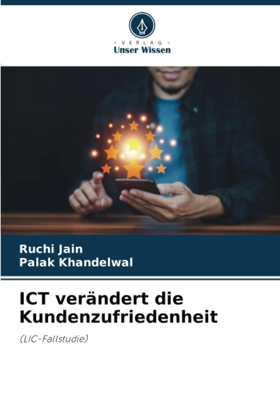 ICT verändert die Kundenzufriedenheit: (LIC-Fallstudie)