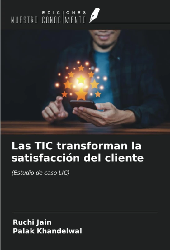 Las TIC transforman la satisfacción del cliente: (Estudio de caso LIC)